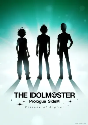 THE IDOLM@STER Prologue SideM Episode of Jupiter